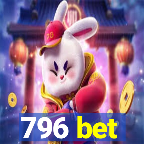 796 bet